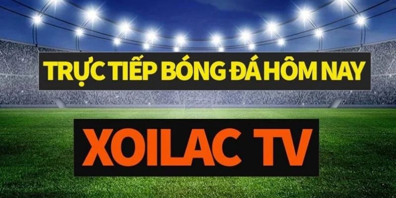 Các tính năng nổi bật của XoilacTV bên cạnh cập nhật livescore